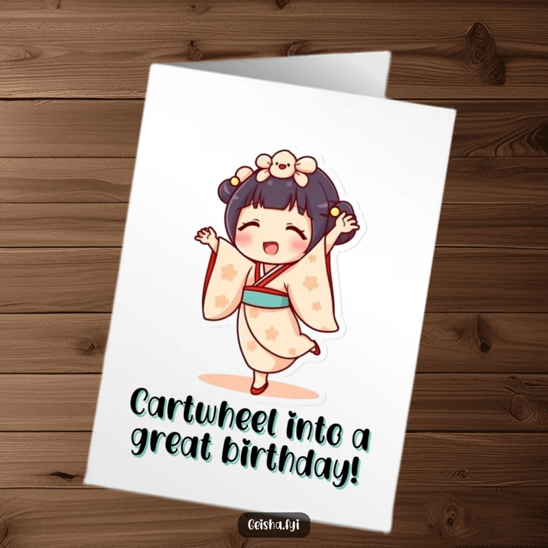 Funny Free Printable Birthday Card: Delighted Geisha Doll character energetically attempting a cartwheel with a joyful expression.