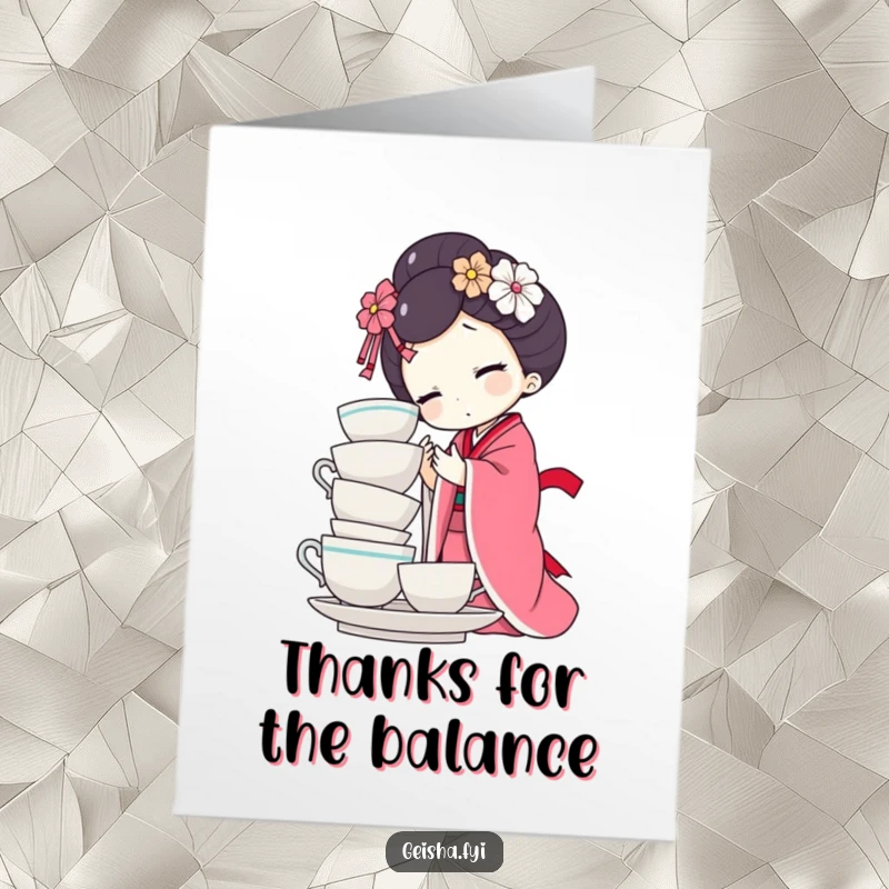 Funny Free Printable Thank You Card: Geisha Doll wobbling with a teacup tower, a humorous expression of gratitude.